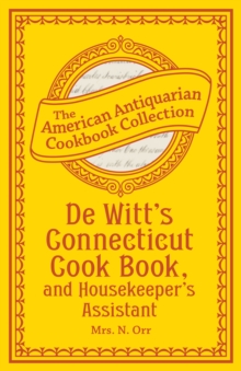 De Witt's Connecticut Cook Book, and Housekeeper's Assistant