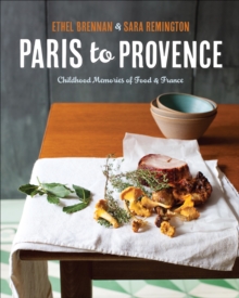 Paris to Provence : Childhood Memories of Food & France