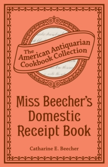 Miss Beecher's Domestic Receipt Book : Designed As a Supplement to Her Treatise on Domestic Economy