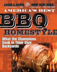 America's Best BBQ - Homestyle : What the Champions Cook in Their Own Backyards