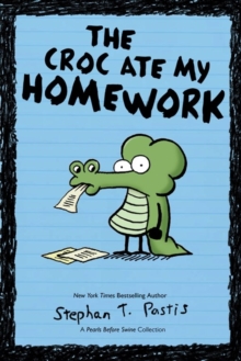 The Croc Ate My Homework : A Pearls Before Swine Collection, Paperback / softback Book The Croc Ate My Homework : A Pearls Before Swine Collection, Paperback / softback Book
