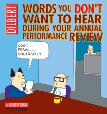 Words You Don't Want to Hear During Your Annual Performance Review : A Dilbert Book