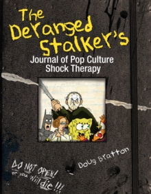 The Deranged Stalker's Journal to Pop Culture Shock Therapy