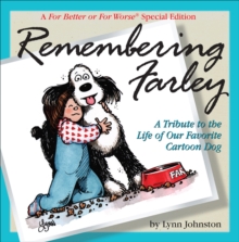 Remembering Farley : A Tribute to the Life of Our Favorite Cartoon Dog