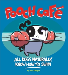 Pooch Cafe : All Dogs Naturally Know How to Swim