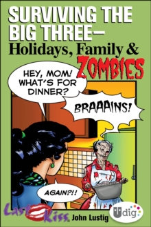 Last Kiss: Surviving the Big Three-Holidays, Family, and Zombies