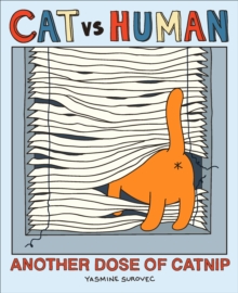 Cat vs Human: Another Dose of Catnip