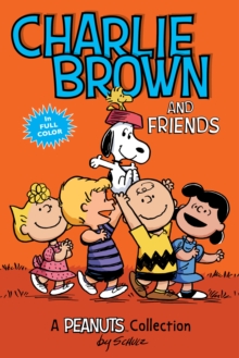 Charlie Brown and Friends : A Peanuts Collection