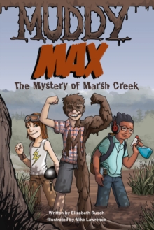 Muddy Max : The Mystery of Marsh Creek