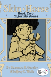 Skin Horse: Book Two-Tigerlily Jones