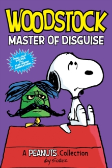 Woodstock: Master of Disguise (PEANUTS AMP! Series Book 4) : A Peanuts Collection, Paperback Book Woodstock: Master of Disguise (PEANUTS AMP! Series Book 4) : A Peanuts Collection, Paperback Book