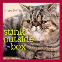 Stink Outside the Box : Life Advice from Kitty