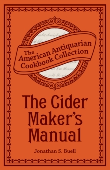 The Cider Maker's Manual : A Practical Hand-Book