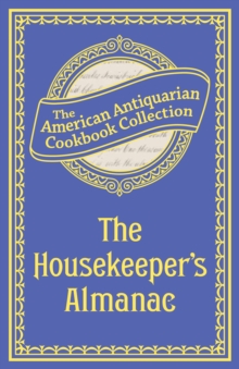 The Housekeeper's Almanac : Or, The Young Wife's Oracle! for 1840!