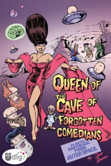 Plastic Babyheads from Outer Space: Book Four, The Queen of the Cave of Forgotten Comedians