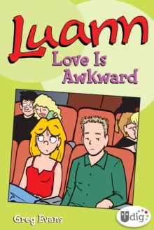 Luann: Love Is Awkward : The Luann and Quill Saga