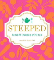 Steeped : Recipes Infused with Tea