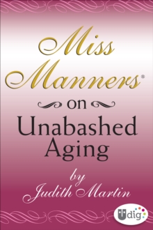 Miss Manners: On Unabashed Aging