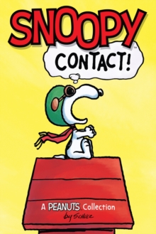 Snoopy: Contact! : A Peanuts Collection