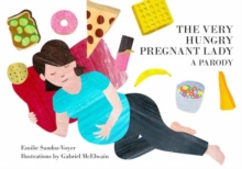 The Very Hungry Pregnant Lady, Board book Book The Very Hungry Pregnant Lady, Board book Book