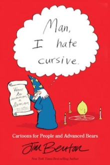 Man, I Hate Cursive : Cartoons for People and Advanced Bears, Paperback Book Man, I Hate Cursive : Cartoons for People and Advanced Bears, Paperback Book
