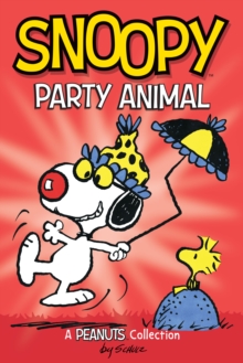 Snoopy: Party Animal : A PEANUTS Collection