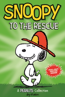 Snoopy to the Rescue (PEANUTS AMP! Series Book 8) : A Peanuts Collection, Paperback / softback Book Snoopy to the Rescue (PEANUTS AMP! Series Book 8) : A Peanuts Collection, Paperback / softback Book