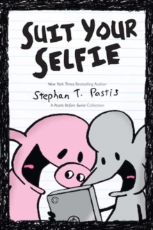 Suit Your Selfie : A Pearls Before Swine Collection, Paperback / softback Book Suit Your Selfie : A Pearls Before Swine Collection, Paperback / softback Book