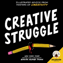 Zen Pencils--Creative Struggle : Illustrated Advice from Masters of Creativity