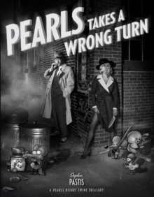 Pearls Takes a Wrong Turn : A Pearls Before Swine Treasury, Paperback / softback Book Pearls Takes a Wrong Turn : A Pearls Before Swine Treasury, Paperback / softback Book
