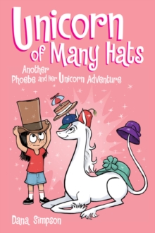 Unicorn of Many Hats : Another Phoebe and Her Unicorn Adventure