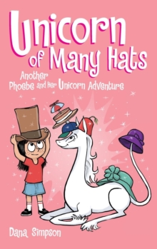 Unicorn of Many Hats (Phoebe and Her Unicorn Series Book 7)