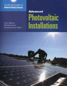 Advanced Photovoltaic Installations, Paperback / softback Book Advanced Photovoltaic Installations, Paperback / softback Book