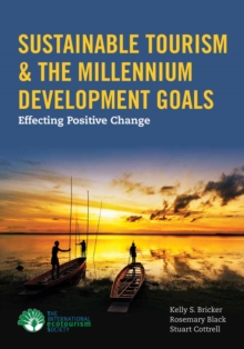 Sustainable Tourism & The Millennium Development Goals, Paperback / softback Book Sustainable Tourism & The Millennium Development Goals, Paperback / softback Book