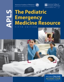APLS: The Pediatric Emergency Medicine Resource, Paperback Book APLS: The Pediatric Emergency Medicine Resource, Paperback Book