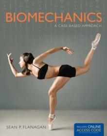 Biomechanics: A Case-Based Approach, Paperback Book Biomechanics: A Case-Based Approach, Paperback Book