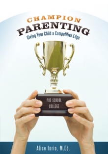 Champion Parenting : Giving Your Child a Competitive Edge