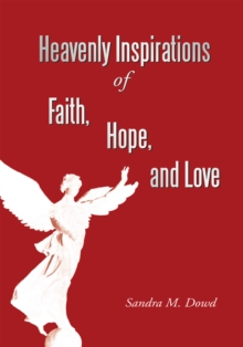 Heavenly Inspirations of Faith, Hope, and Love