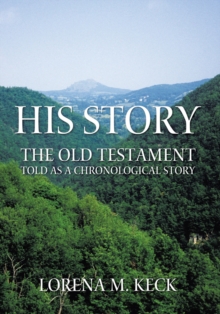 His Story : The Old Testament Told as a Chronological Story