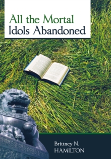 All the Mortal Idols Abandoned