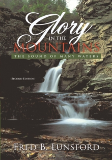 Glory in the Mountains : The Sound of Many Waters (Second Edition)