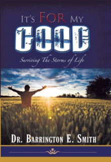 It's for My Good : Surviving the Storms of Life