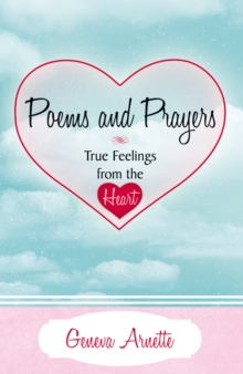 Poems and Prayers True Feelings from the Heart