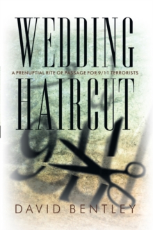 Wedding Haircut : A Prenuptial Rite of Passage for 9/11 Terrorists