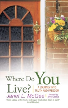 Where Do You Live? : A Journey into Truth and Freedom