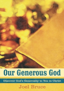 Our Generous God : Discover God'S Generosity to You in Christ