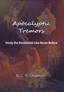 Apocalyptic Tremors : Study the Revelation Like Never Before