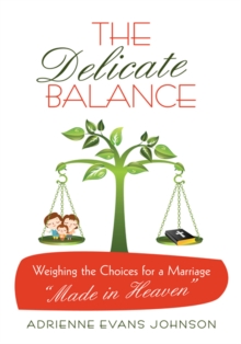 The Delicate Balance : Weighing the Choices for a Marriage "Made in Heaven"