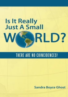 Is It Really Just a Small World? : There Are No Coincidences!