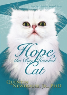 Hope, the Big Headed Cat : Not Just Another Animal Story